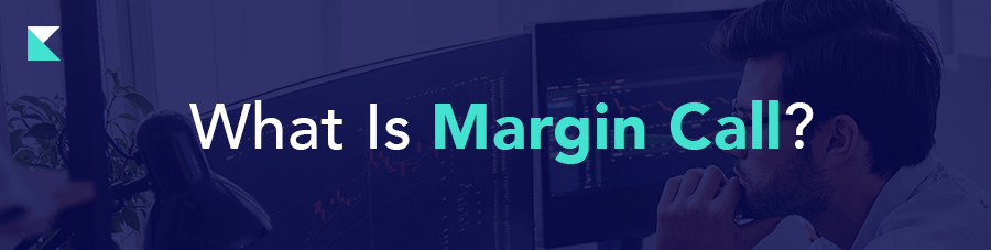 What Is Margin Call?