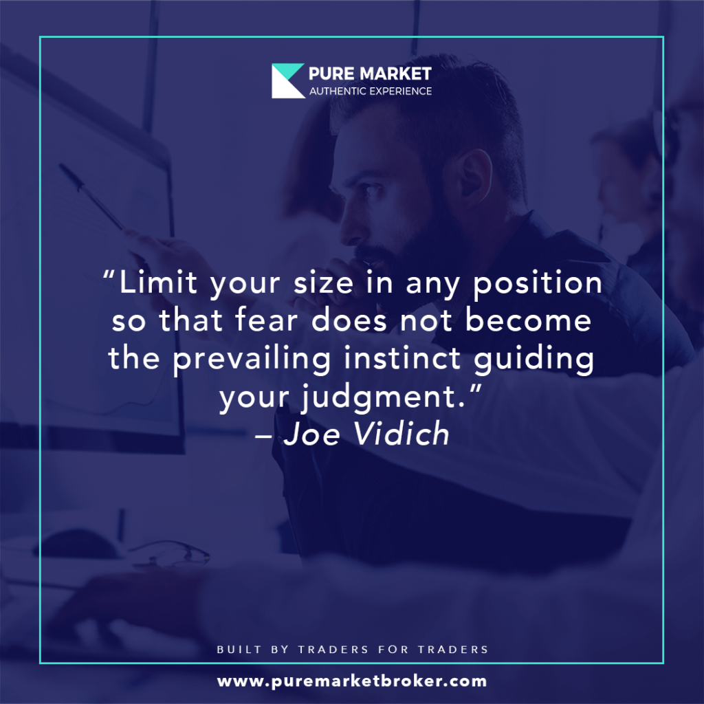 Limit your size in any position so that fear does not become the prevailing instinct guiding your judgment-Joe-Vidich-forex trading-quotes