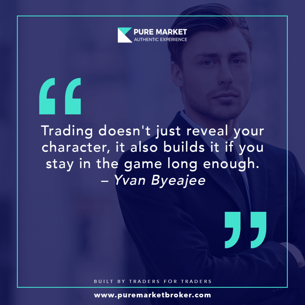 forex quotes-Trading doesn't just reveal your character, it also builds it if you stay in the game long enough-Yvan Byeajee